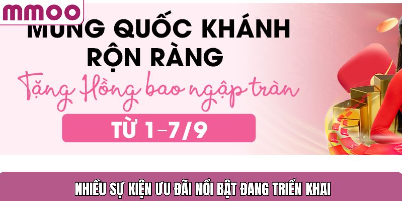 Nhiều sự kiện ưu đãi nổi bật đang triển khai