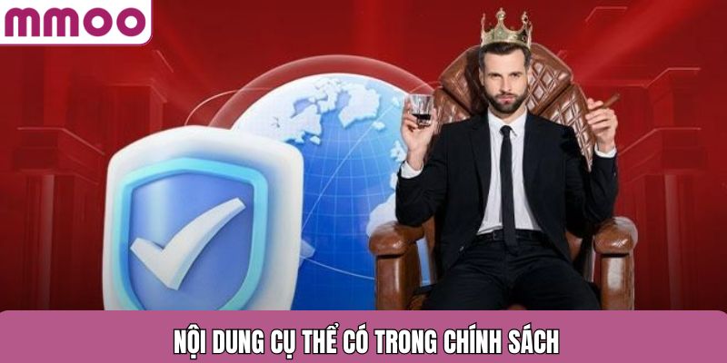 Nội dung cụ thể, chi tiết có trong chính sách